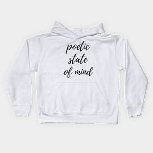 Poetic state of mind Kids Hoodie